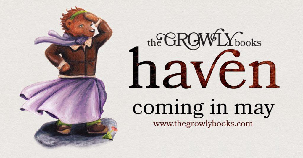 The Growly Books: Haven - Coming in May