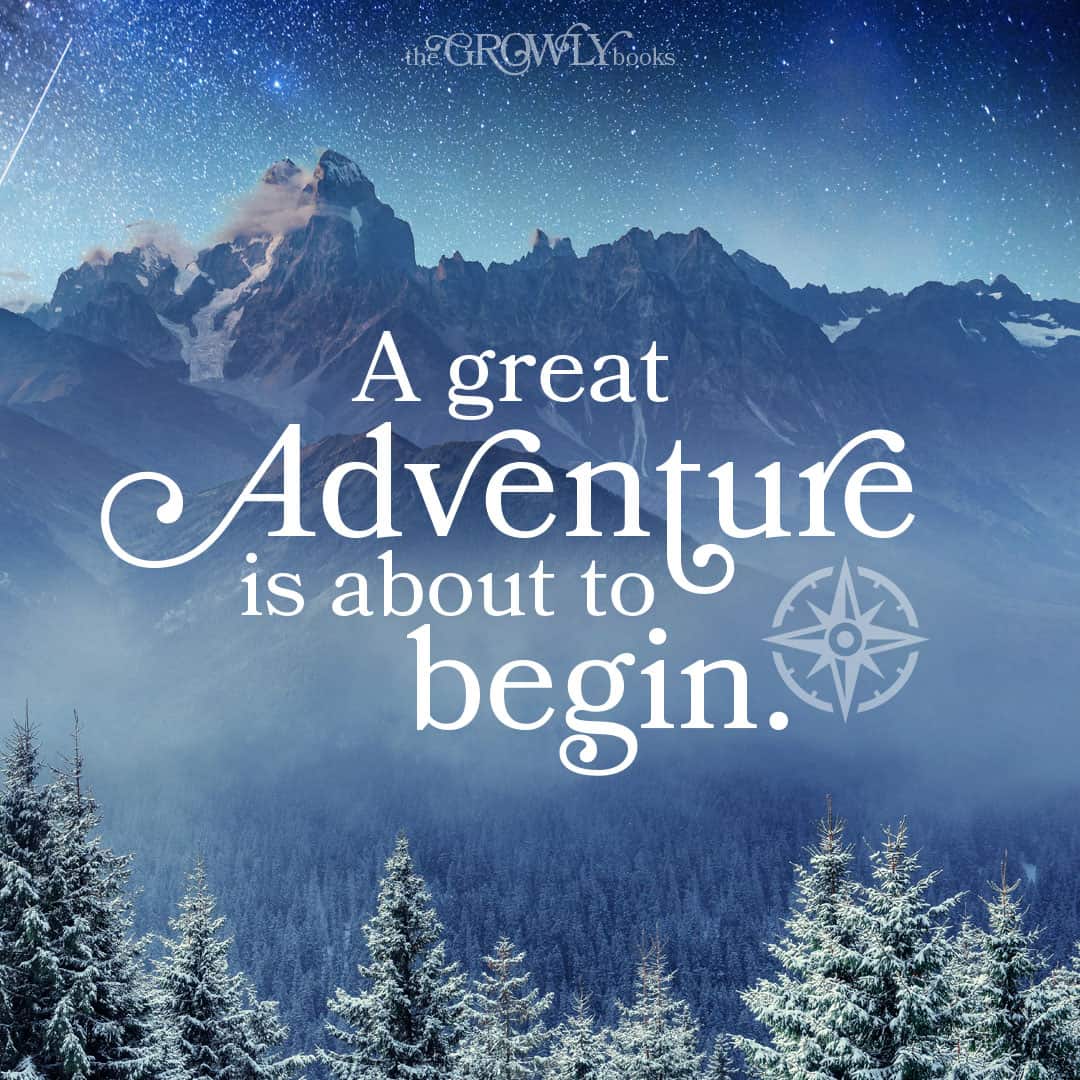 A great adventure is about to begin. www.thegrowlybooks.com