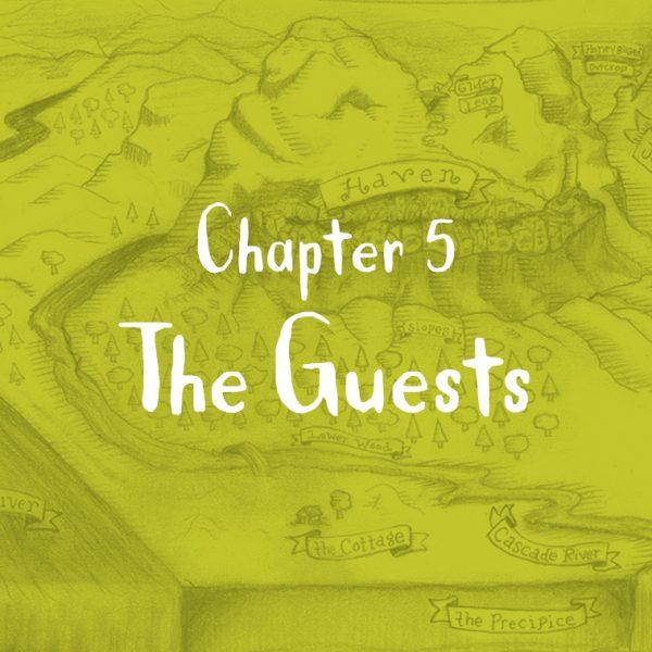 Begin Chapter 5: The Guests