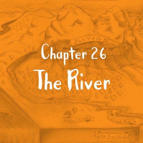 Chapter 26: The River