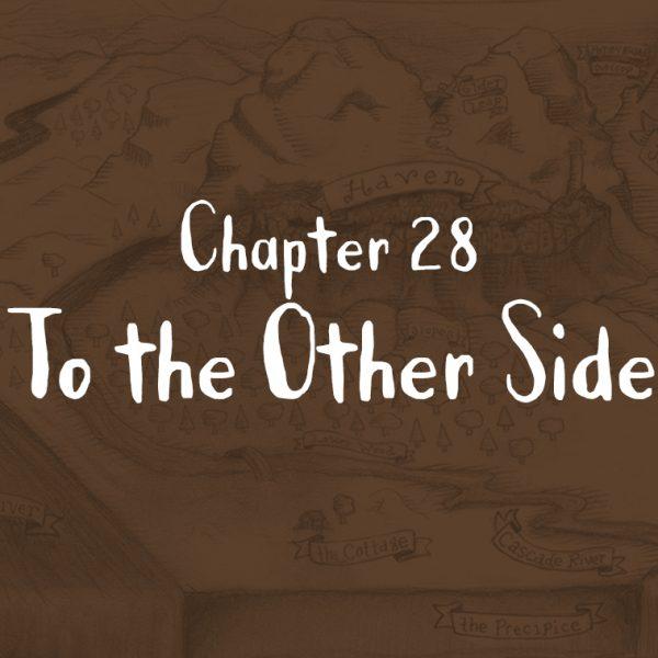 Chapter 28: To the Other Side