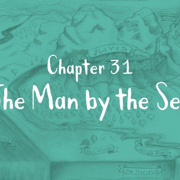 Chapter 31: The Man by the Sea