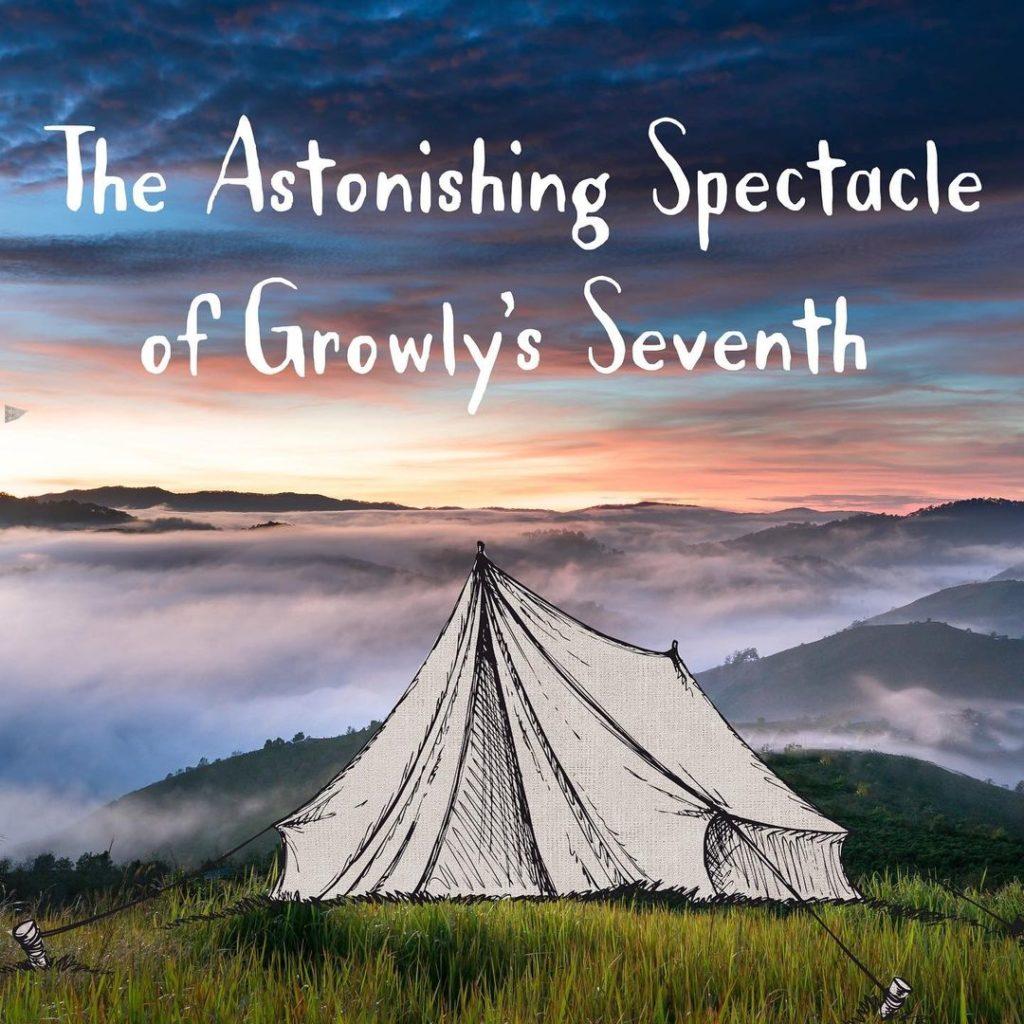 The Astonishing Spectacle of Growly's Seventh